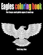 Eagles coloring book For boys and girls ages 3 and up