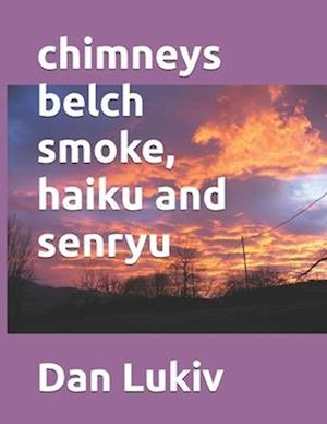 chimneys belch smoke, haiku and senryu