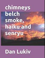 chimneys belch smoke, haiku and senryu