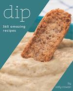 365 Amazing Dip Recipes