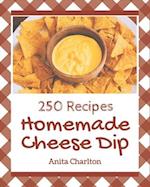 250 Homemade Cheese Dip Recipes