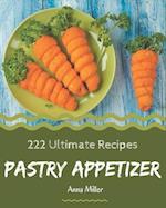 222 Ultimate Pastry Appetizer Recipes