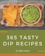 365 Tasty Dip Recipes