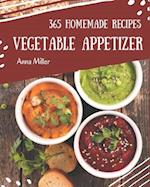 365 Homemade Vegetable Appetizer Recipes