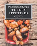 150 Homemade Turkey Appetizer Recipes