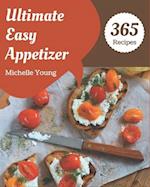 365 Ultimate Easy Appetizer Recipes