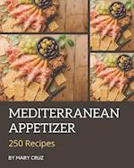 250 Mediterranean Appetizer Recipes