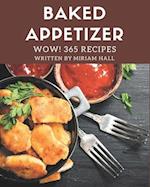 Wow! 365 Baked Appetizer Recipes