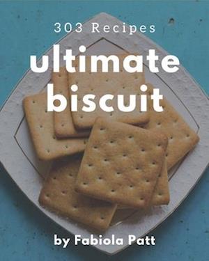 303 Ultimate Biscuit Recipes