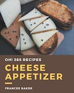 Oh! 365 Cheese Appetizer Recipes