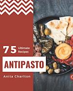 75 Ultimate Antipasto Recipes