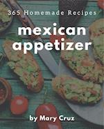 365 Homemade Mexican Appetizer Recipes
