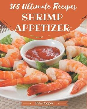 365 Ultimate Shrimp Appetizer Recipes