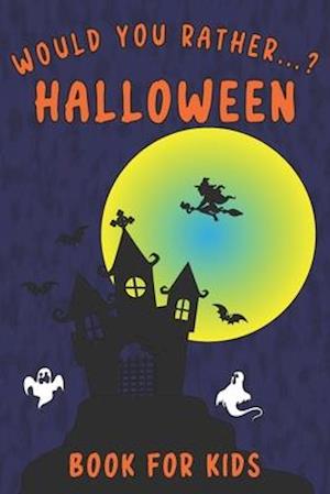 Would You Rather...? Halloween Book for Kids