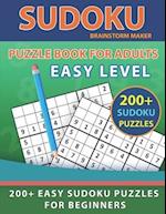 Sudoku Puzzle Book for Adults: 200+ Easy Sudoku Puzzles for Beginners with Solutions (Brain Games Book 11) 