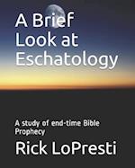 A Brief Look at Eschatology