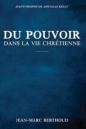 Du pouvoir dans la vie chrétienne