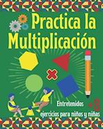 Practica la Multiplicación. Entretenidos ejercicios para niños y niñas 8+
