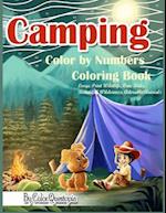 Camping Color By Numbers Coloring Book Large Print Wildlife, Cute Kids, Beautiful Wilderness, Adorable Animals: And Scenic Forests, Lakes and Mounta