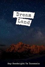 Dream Land: Say Goodnight To Insomnia 