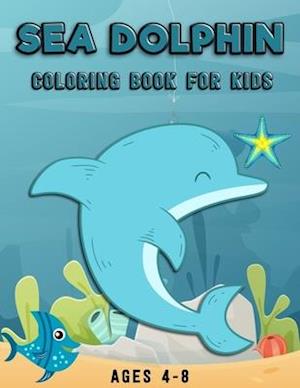 Sea Dolphin coloring book for kids Ages 4-8