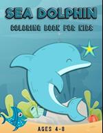 Sea Dolphin coloring book for kids Ages 4-8