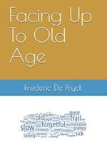 Facing Up To Old Age