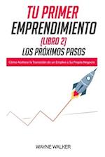 Tu Primer Emprendimiento(Libro 2) Los Próximos Pasos