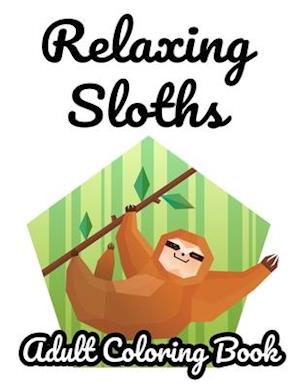 Relaxing Sloths Adult Coloring Book