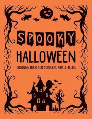Spooky Halloween Coloring Book for Toddlers Kids & Teens