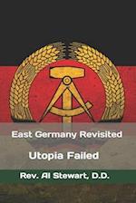 East Germany Revisited: Socialism: A Deadly Mistake 