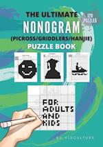 The Ultimate Nonogram (Picross/Griddlers/Hanjie) Puzzle Book for Adults and Kids: 120 Nonogram Puzzles for All Ages, Nonogram Puzzle Books, Hard and E