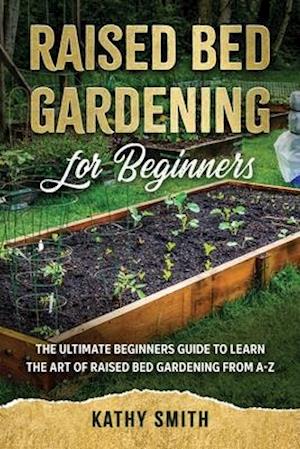 Raised Bed Gardening for Beginners