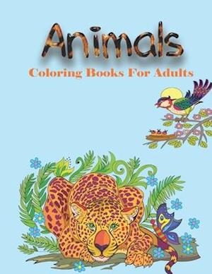 Animal Coloring Books For Adults: A Coloring Book Featuring Incredibly Cute and Lovable Animals from Forests, Jungles, Oceans, and Farms for Hours of