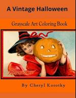 A Vintage Halloween: Grayscale Art Coloring Book 