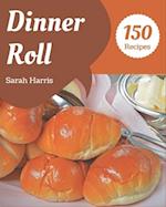 150 Dinner Roll Recipes