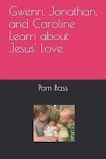 Gwenn, Jonathan, and Caroline Learn about Jesus' Love