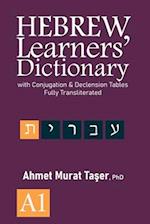 Hebrew Learners' Dictionary : with Conjugation & Declension Tables, Fully Transliterated - A1 