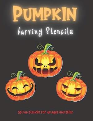 Pumpkin Carving Stencils: 50 Fun Stencils For All Ages and Skills (Halloween Crafts)