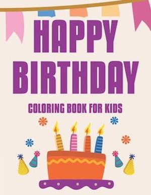 Happy Birthday Coloring Book For Kids