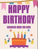 Happy Birthday Coloring Book For Kids