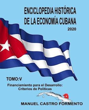 Enciclopedia Histórica de la Economía Cubana Tomo V