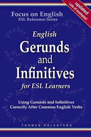 English Gerunds and Infinitives for ESL Learners; Using Gerunds and Infinitives Correctly After Common English Verbs