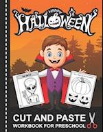 Halloween Cut and Paste Workbook for Preschool: A Fun Scissor Skills Activity Book for Toddlers and Kids Ages 2-5 with Coloring and Cutting 