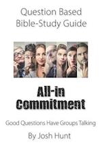 Question-based Bible Study Guide -- All-in Commitment
