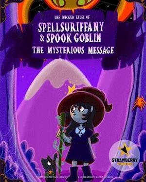 Spellsuriffany & Spook Goblin - The Mysterious Message