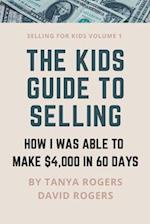THE KIDS GUIDE TO SELLING: HOW I WAS ABLE TO MAKE $4,000 IN 60 DAYS 