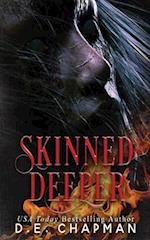 Skinned Deeper