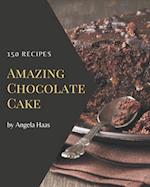 150 Amazing Chocolate Cake Recipes