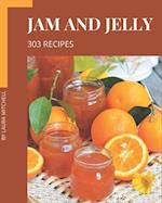 303 Jam and Jelly Recipes